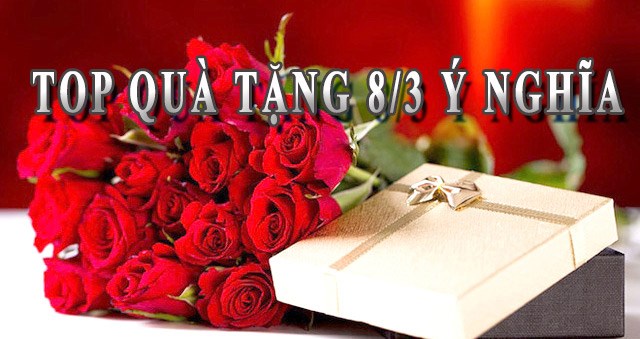 Top quà tặng ý nghĩa ngày 8/3